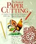The Book Of Paper Cutting: A Complete Guide To All The Techniques - With More Than 100 Project Ideas