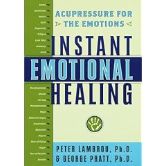 Instant Emotional Healing: Acupressure for the Emotions