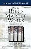 How the Bond Market Works: Second Edition (New York Institute of Finance)