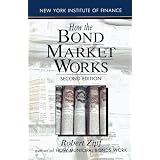 How the Bond Market Works: Second Edition (New York Institute of Finance)