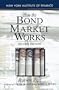 How the Bond Market Works: Second Edition (New York Institute of Finance)