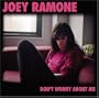 Joey Ramone: Don't Worry About Me