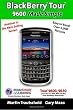 BlackBerry Tour 9600 Made Simple: For the 9630, 9600 and all 96xx Series BlackBerry Smartphones (Made Simple Guide Book)