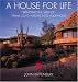 A House for Life: Bringing the Style of Frank Lloyd Wright into Your Home