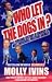 Who Let the Dogs In?: A Personal History of America's Most Incredible Political Animals