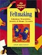 Feltmaking: Fabulous Wearables, Jewelry & Home Accents (Weekend Crafter)