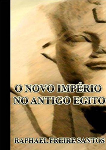 O Novo Império No Antigo Egito (Portuguese Edition)