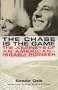 The Chase is the Game : The Journeys of an American-Israeli Pioneer