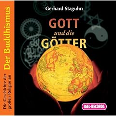 Die Geschichte der gro�en Religionen. Der Buddhismus. Gott und die G�tter. CD