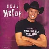 Neal McCoy -  Luckiest Man in the World