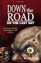Down the Road: On the Last Day
