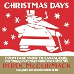 Christmas Days: From Fake Snow to San...