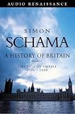 A History of Britain, Volume 3: The Fate of Empire, 1776 - 2000
