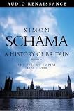A History of Britain, Volume 3: The Fate of Empire 1776-2000