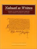 Nahuatl as Written: Lessons in Older Written Nahuatl, with Copious Examples and Texts (Ucla Latin American Studies)
