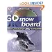 Go Snowboard: Read It, Watch It, Do It (GO SERIES)