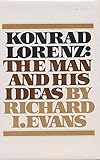 Konrad Lorenz : the man and his ideas