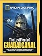 National Geographic: The Lost Fleet of Guadalcanal