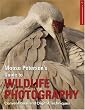Moose Peterson's Guide to Wildlife Photography: Conventional and Digital Techniques (A Lark Photography Book)