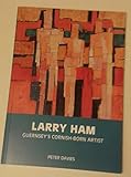 Larry Ham : Guernsey's Cornish-born artist