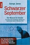 Produkt-Bild: Schwarzer September. Der Mossad im Einsatz - Die Folgen des Geiseldramas w&auml;hrend der Olympischen Spiele in M&uuml;nchen 1972.