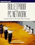 Bulletproof Your PC Network: Solving the 210 Most Common Problems Before They Happen