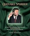 Quotable Spurrier: The Nerve, Verve, and Victorious Words of and about Steve Spurrier, America's Most Scrutinized Football Coach (Potent Quotables)