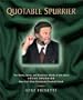 Quotable Spurrier: The Nerve, Verve, and Victorious Words of and about Steve Spurrier, America's Most Scrutinized Football Coach (Potent Quotables)