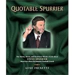 Quotable Spurrier: The Nerve, Verve, and Victorious Words of and about Steve Spurrier, America's Most Scrutinized Football Coach (Potent Quotables) book cover