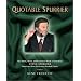 Quotable Spurrier: The Nerve, Verve, and Victorious Words of and about Steve Spurrier, America's Most Scrutinized Football Coach (Potent Quotables)