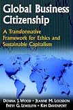 Global Business Citizenship: A Transformative Framework for Ethics And Sustainable Capitalism