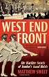 The West End Front: The Wartime Secrets of London's Grand Hotels