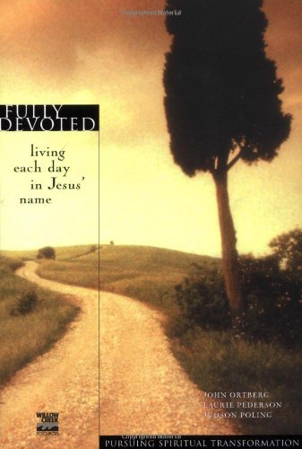 Zondervan Fully Devoted: Living Each Day in Jesus' Name (Pursuing Spiritual Transformation)