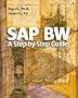 SAP&reg; BW: A Step-by-Step Guide