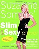 Suzanne Somers Slim and Sexy Forever: The Hormone Solution for Permanent Weight Loss and Optimal Living 51DVRggmcdL. SL160 Suzanne Somers Slim and Sexy Forever: The Hormone Solution for Permanent Weight Loss and Optimal Living