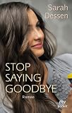 Produkt-Bild: Stop saying goodbye: Roman