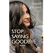 Stop saying goodbye: Roman
