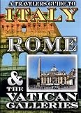 A Travelers Guide to Italy: Rome & the Vatican Galleries
