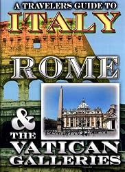 A Travelers Guide to Italy: Rome & the Vatican Galleries