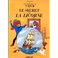 Les Aventures de Tintin:Le Secret de La Licorne (French Edition of The Secret of the Unicorn)