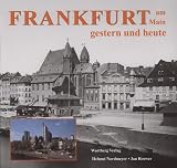 Frankfurt am Main gestern und heute