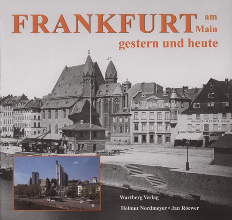 Frankfurt am Main gestern und heute
