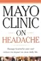 Mayo Clinic On Headaches ("MAYO CLINIC ON" SERIES)