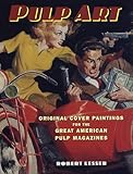 Pulp Art: Original Cover Paintings for the Great American Pulp Magazines