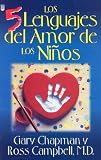 Los 5 Lenguajes Del Amor De Los Ninos / The Five Languages Of Love For Children