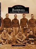 Baseball in World War II Europe (Sports History)