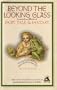 Beyond the Looking Glass : Extraordinary Works of Fairy Tales & Fantasy : Novels, Stories, & Poetry from the Victorian Era
