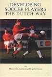Developing Soccer Players The Dutch Way