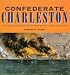 Books : Confederate Charleston: An Illustrated History of the City and the People During the Civil War