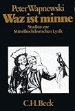 Waz ist Minne. Studien zur mittelhochdeutschen Lyrik.-